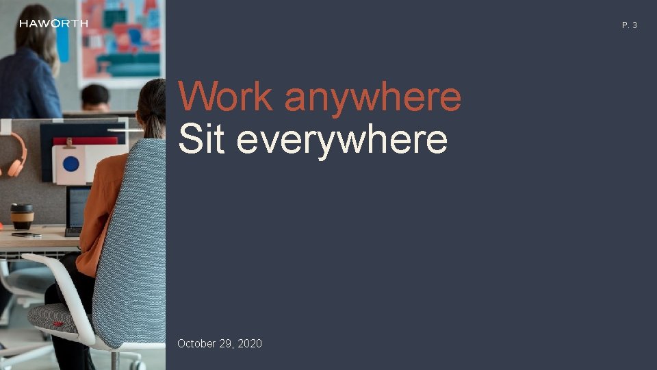 P. 3 Work anywhere Sit everywhere October 29, 2020 