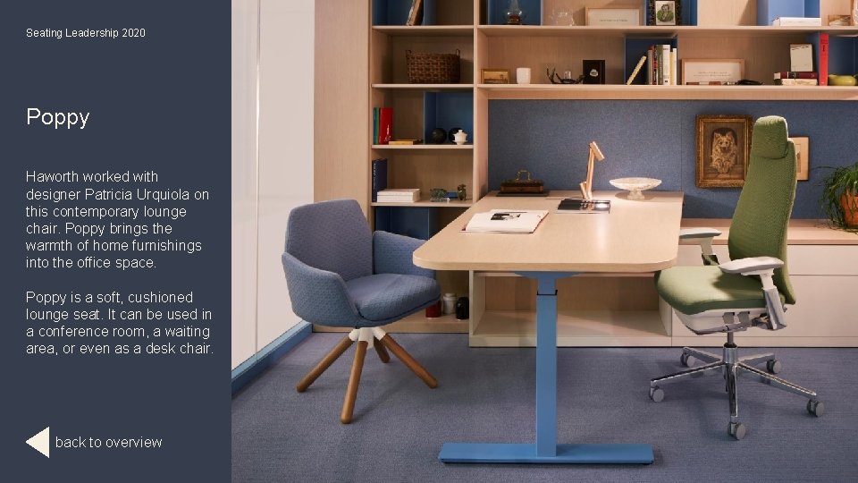 Seating Leadership 2020 Poppy Haworth worked with designer Patricia Urquiola on this contemporary lounge
