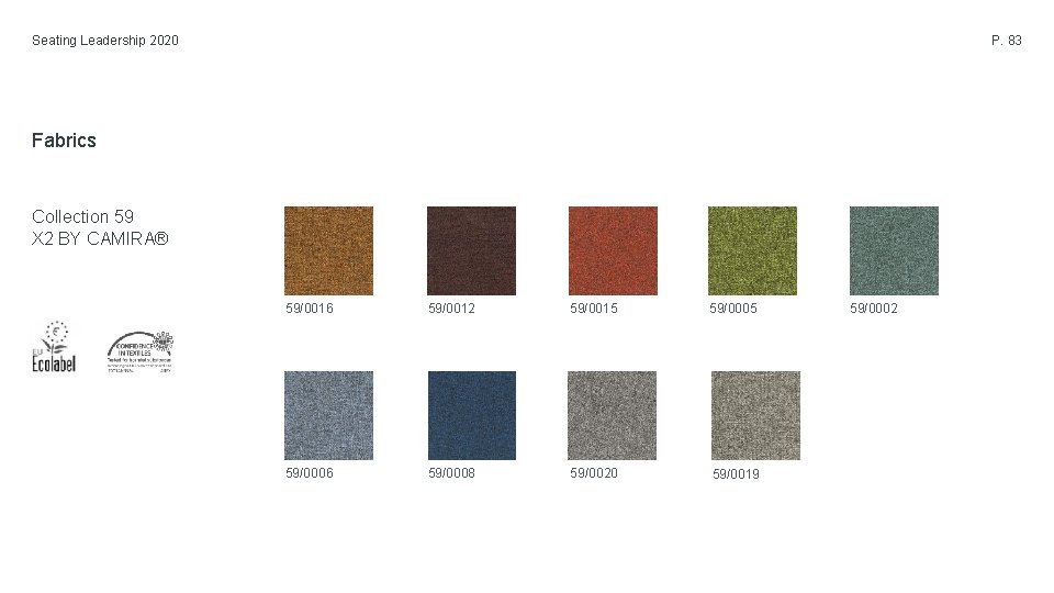 Seating Leadership 2020 P. 83 Fabrics Collection 59 X 2 BY CAMIRA® 59/0016 59/0012