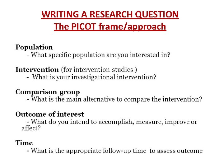 WRITING A RESEARCH QUESTION The PICOT frame/approach 