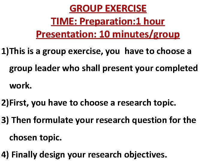GROUP EXERCISE TIME: Preparation: 1 hour Presentation: 10 minutes/group 1)This is a group exercise,