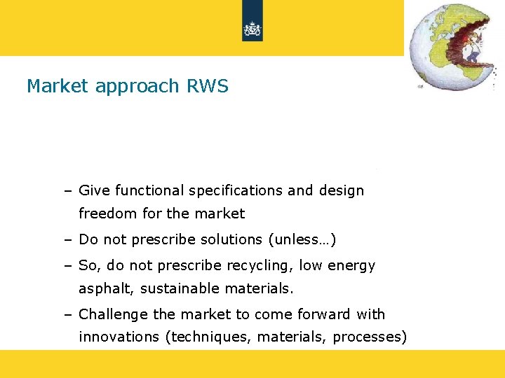 Market approach RWS – Give functional specifications and design freedom for the market –