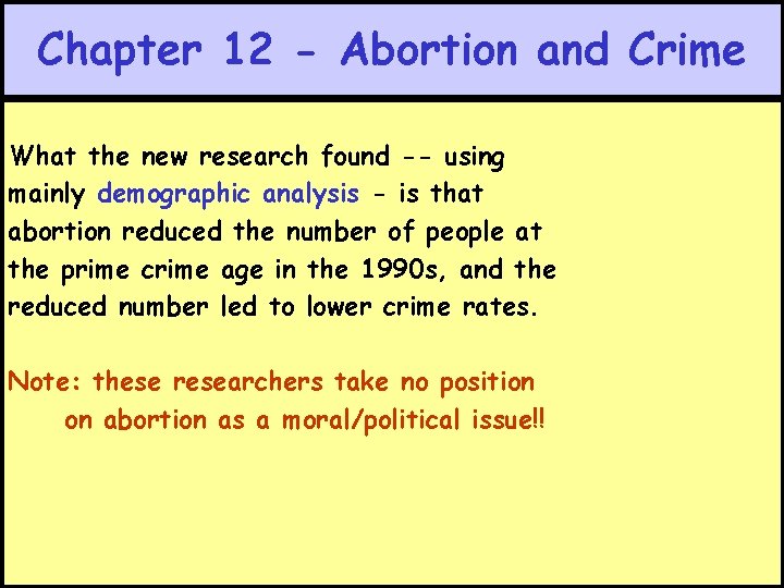 Chapter 12 - Abortion and Crime What the new research found -- using mainly