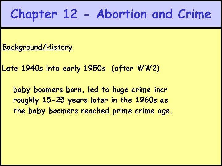 Chapter 12 - Abortion and Crime Background/History Late 1940 s into early 1950 s