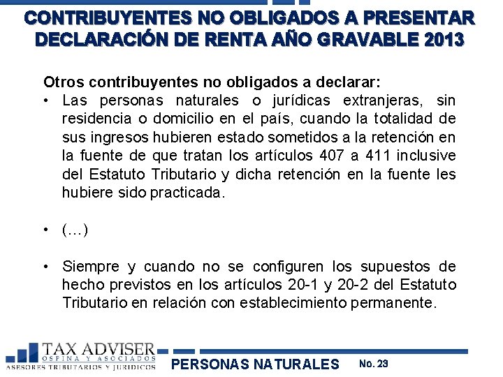 CONTRIBUYENTES NO OBLIGADOS A PRESENTAR DECLARACIÓN DE RENTA AÑO GRAVABLE 2013 Otros contribuyentes no