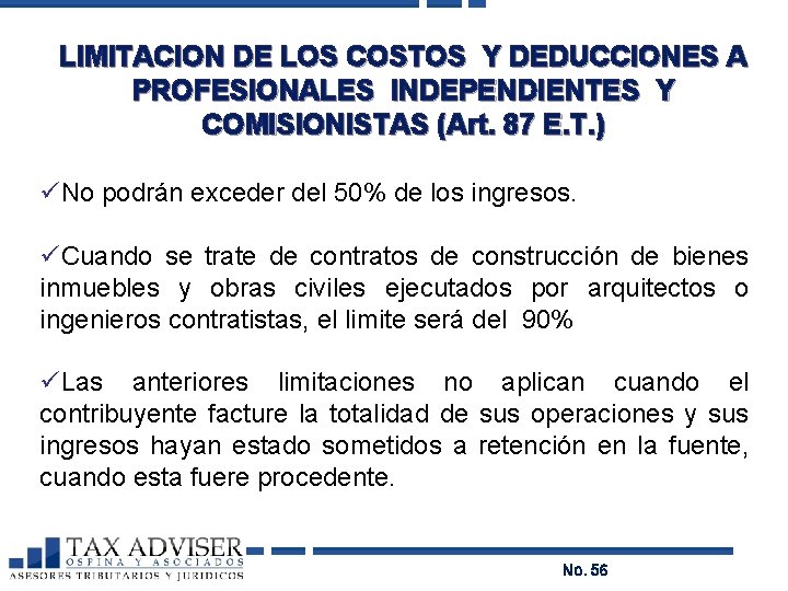 LIMITACION DE LOS COSTOS Y DEDUCCIONES A PROFESIONALES INDEPENDIENTES Y COMISIONISTAS (Art. 87 E.