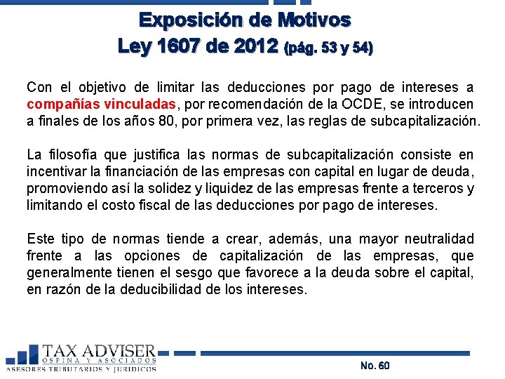 Exposición de Motivos Ley 1607 de 2012 (pág. 53 y 54) Con el objetivo