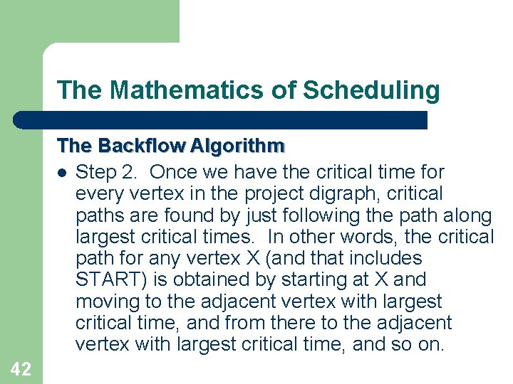 The Mathematics of Scheduling The Backflow Algorithm l Step 2. Once we have the