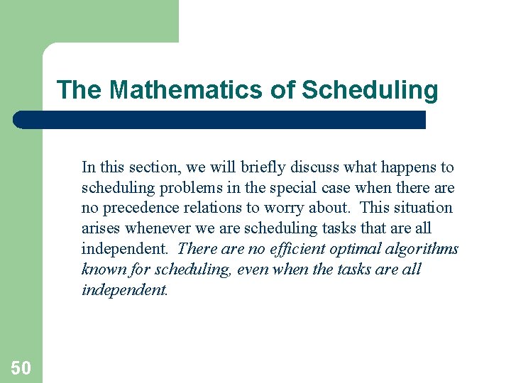 The Mathematics of Scheduling In this section, we will briefly discuss what happens to