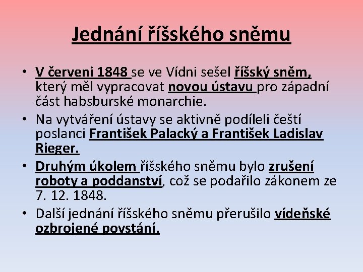 Jednání říšského sněmu • V červeni 1848 se ve Vídni sešel říšský sněm, který