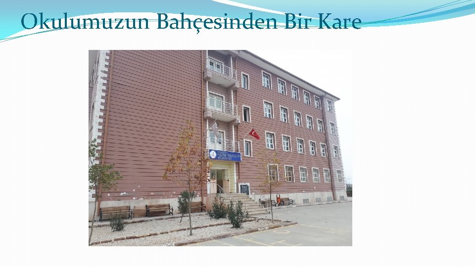 Okulumuzun Bahçesinden Bir Kare 