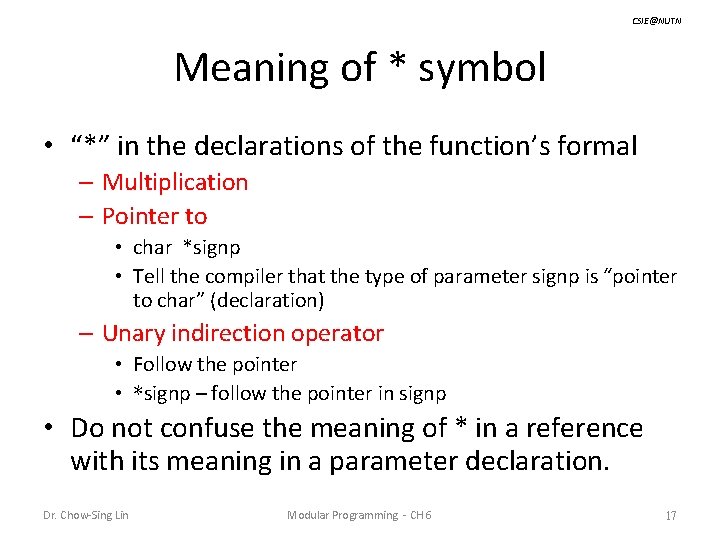 CSIE@NUTN Meaning of * symbol • “*” in the declarations of the function’s formal