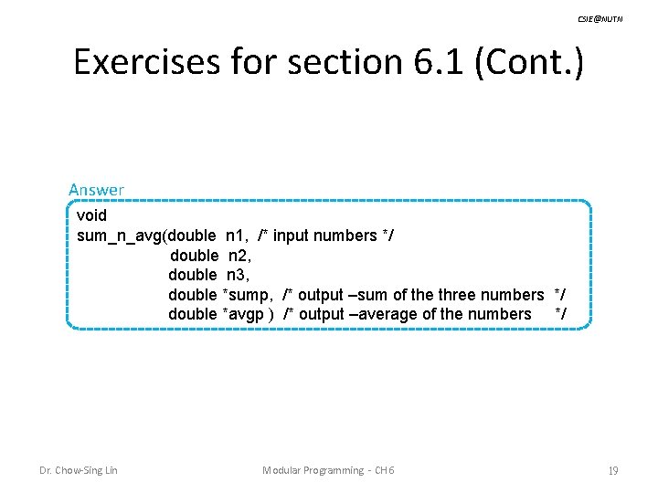 CSIE@NUTN Exercises for section 6. 1 (Cont. ) Answer void sum_n_avg(double n 1, /*