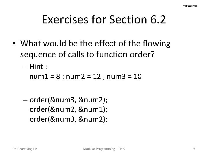 CSIE@NUTN Exercises for Section 6. 2 • What would be the effect of the