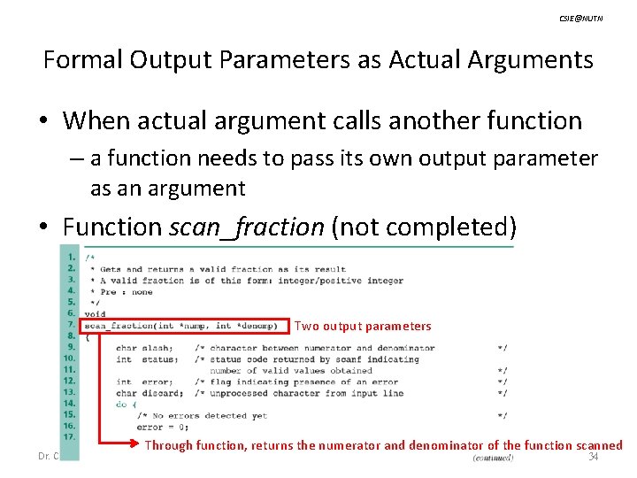 CSIE@NUTN Formal Output Parameters as Actual Arguments • When actual argument calls another function