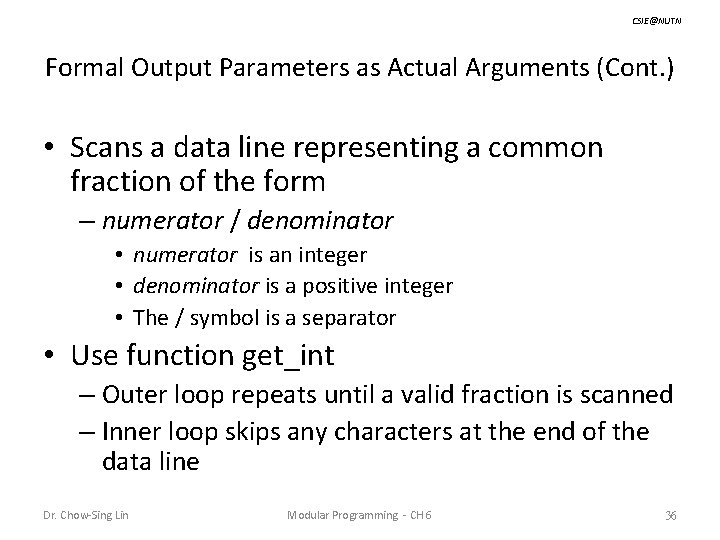 CSIE@NUTN Formal Output Parameters as Actual Arguments (Cont. ) • Scans a data line