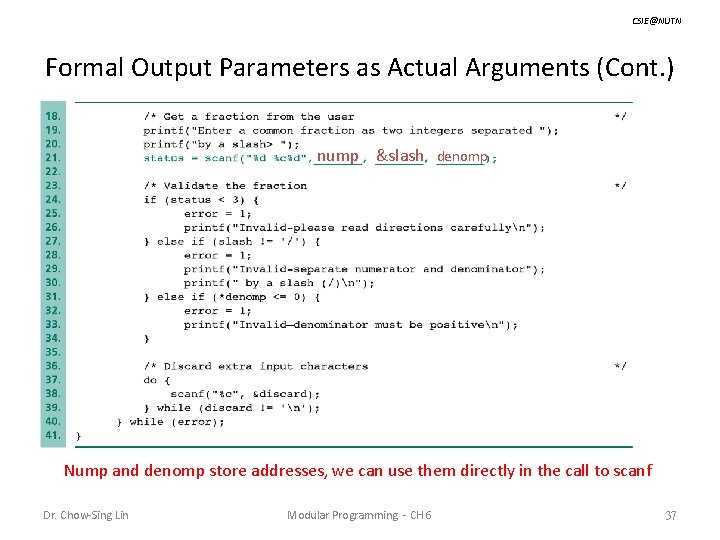 CSIE@NUTN Formal Output Parameters as Actual Arguments (Cont. ) nump &slash denomp Nump and