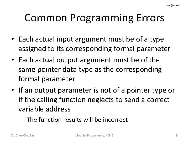 CSIE@NUTN Common Programming Errors • Each actual input argument must be of a type