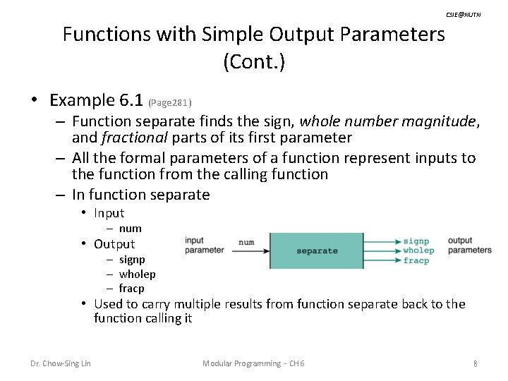 CSIE@NUTN Functions with Simple Output Parameters (Cont. ) • Example 6. 1 (Page 281)