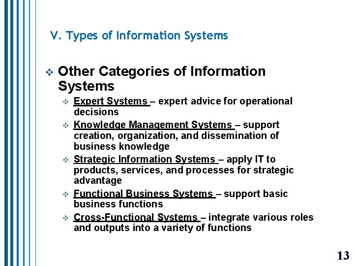 V. Types of Information Systems v Other Categories of Information Systems v v v