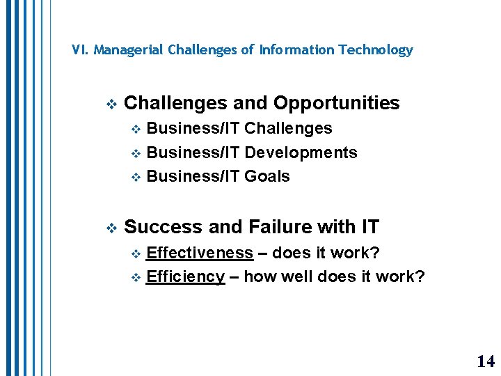 VI. Managerial Challenges of Information Technology v Challenges and Opportunities Business/IT Challenges v Business/IT