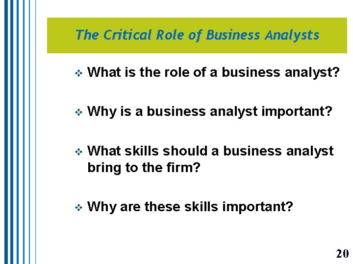 The Critical Role of Business Analysts v What is the role of a business