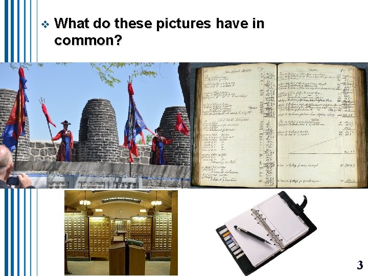 v What do these pictures have in common? 3 