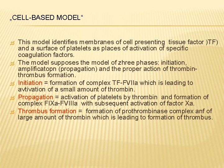 „CELL-BASED MODEL“ This model identifies membranes of cell presenting tissue factor )TF) and a