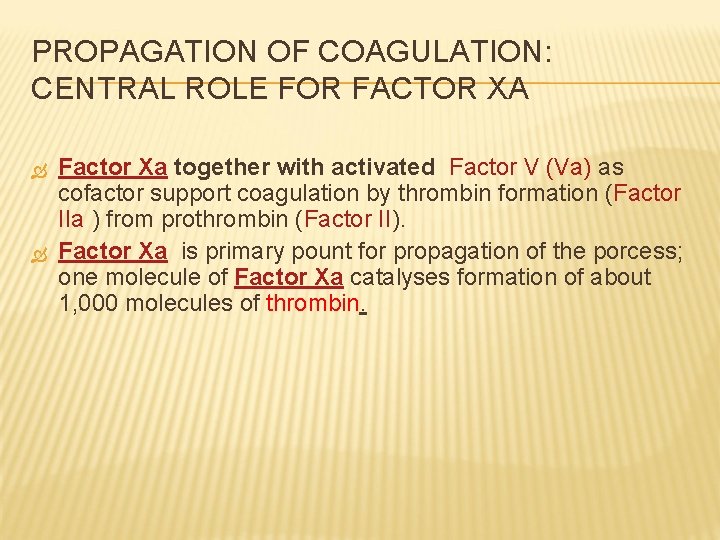 PROPAGATION OF COAGULATION: CENTRAL ROLE FOR FACTOR XA Factor Xa together with activated Factor