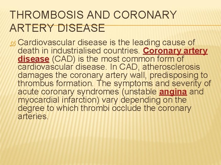 THROMBOSIS AND CORONARY ARTERY DISEASE Cardiovascular disease is the leading cause of death in
