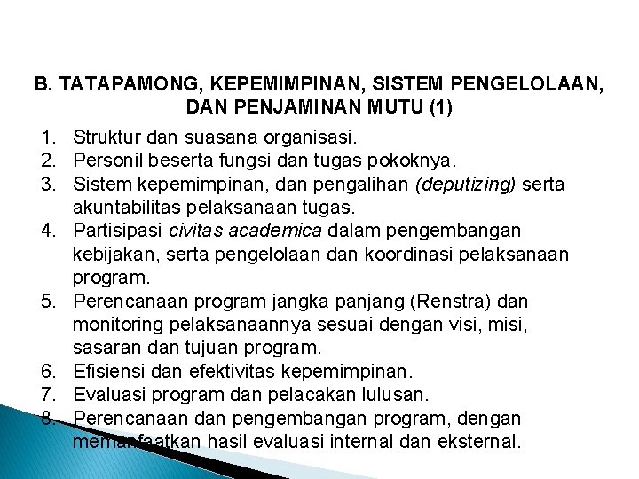  Rincian Komponen … (lanjutan) B. TATAPAMONG, KEPEMIMPINAN, SISTEM PENGELOLAAN, DAN PENJAMINAN MUTU (1)