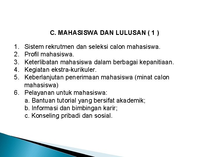 Rincian Komponen … (lanjutan) C. MAHASISWA DAN LULUSAN ( 1 ) 1. 2. 3.