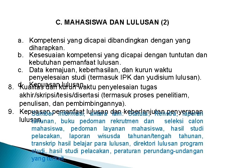 Rincian Komponen … (lanjutan) C. MAHASISWA DAN LULUSAN (2) 7. Hasil Pembelajaran a. Kompetensi