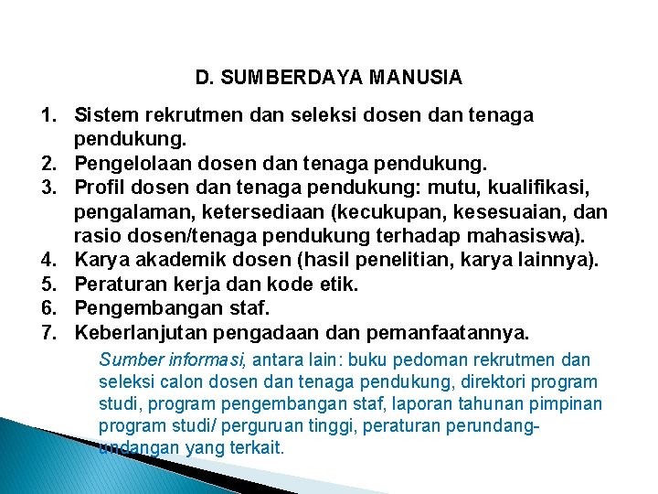 Rincian Komponen … (lanjutan) D. SUMBERDAYA MANUSIA 1. Sistem rekrutmen dan seleksi dosen dan