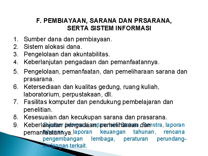 Rincian Komponen … (lanjutan) F. PEMBIAYAAN, SARANA DAN PRSARANA, SERTA SISTEM INFORMASI 1. 2.