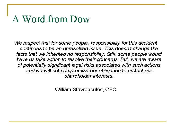 A Word from Dow We respect that for some people, responsibility for this accident