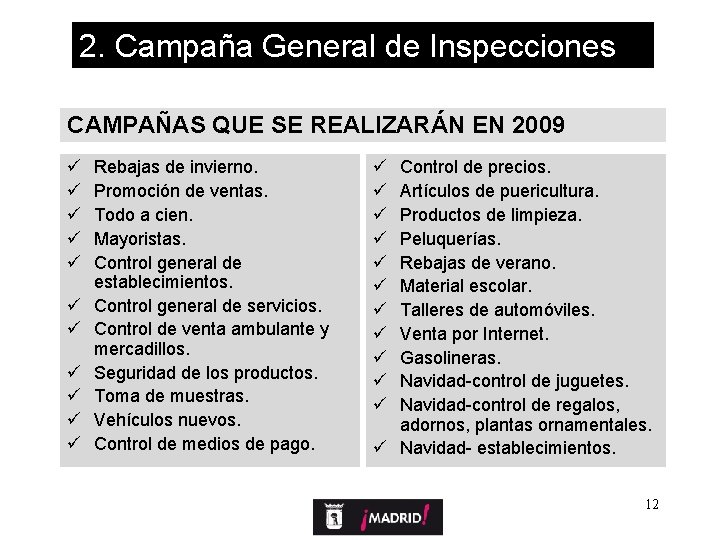 2. Campaña General de Inspecciones CAMPAÑAS QUE SE REALIZARÁN EN 2009 ü ü ü