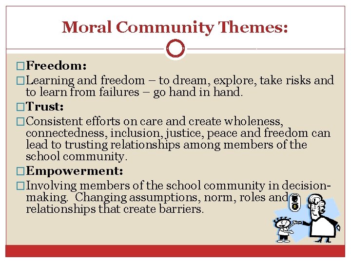 Moral Community Themes: �Freedom: �Learning and freedom – to dream, explore, take risks and