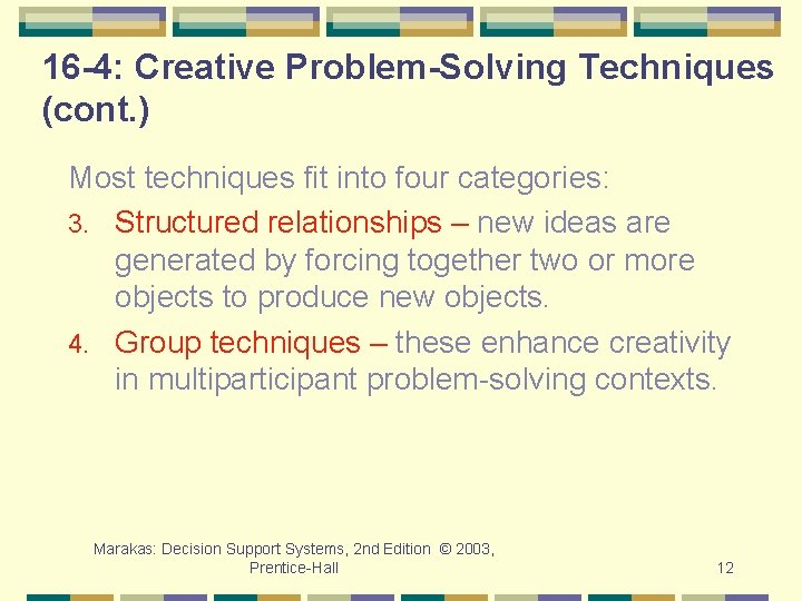 16 -4: Creative Problem-Solving Techniques (cont. ) Most techniques fit into four categories: 3.