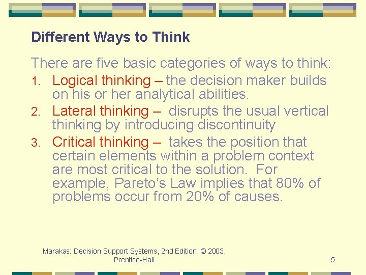 Different Ways to Think There are five basic categories of ways to think: 1.