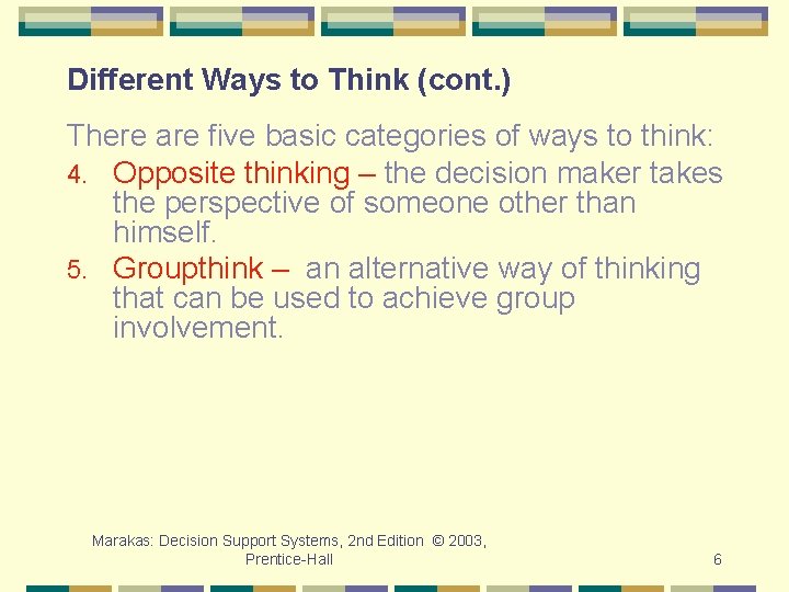 Different Ways to Think (cont. ) There are five basic categories of ways to