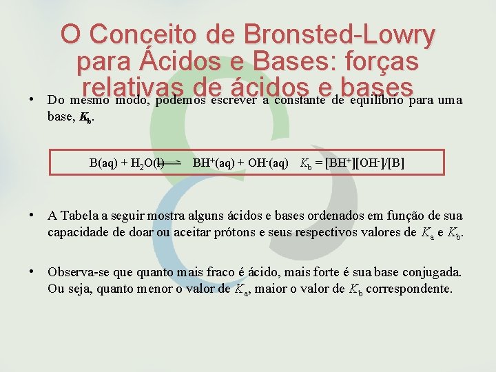  • O Conceito de Bronsted-Lowry para Ácidos e Bases: forças relativas de ácidos