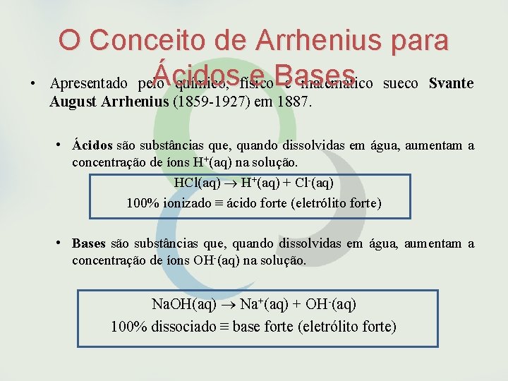  • O Conceito de Arrhenius para Ácidos e Bases Apresentado pelo químico, físico