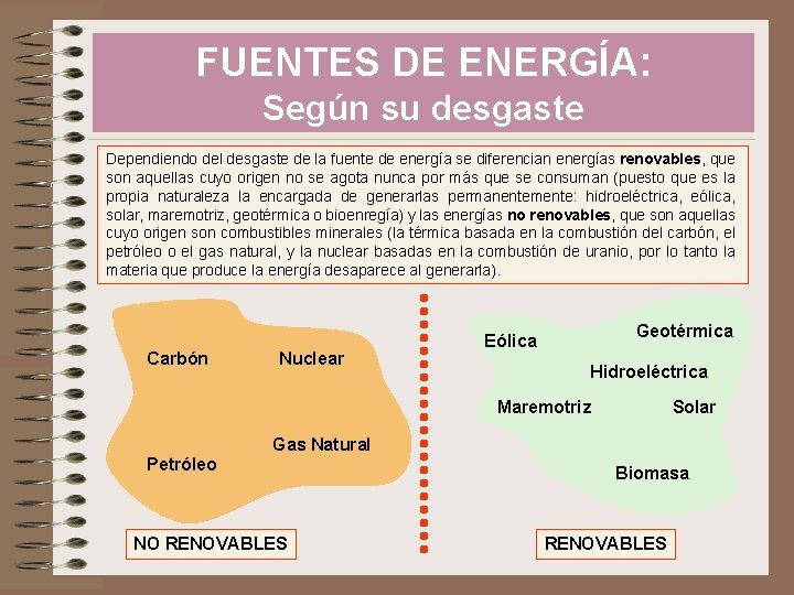 FUENTES DE ENERGÍA: Según su desgaste Dependiendo del desgaste de la fuente de energía