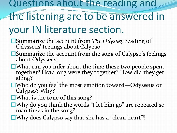 Questions about the reading and the listening are to be answered in your IN