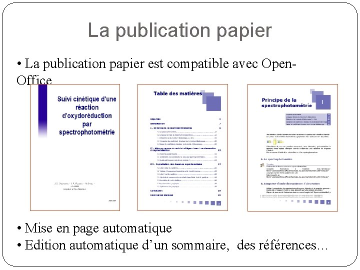 La publication papier • La publication papier est compatible avec Open. Office • Mise