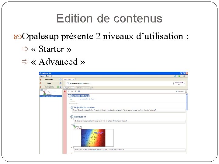 Edition de contenus Opalesup présente 2 niveaux d’utilisation : ð « Starter » ð