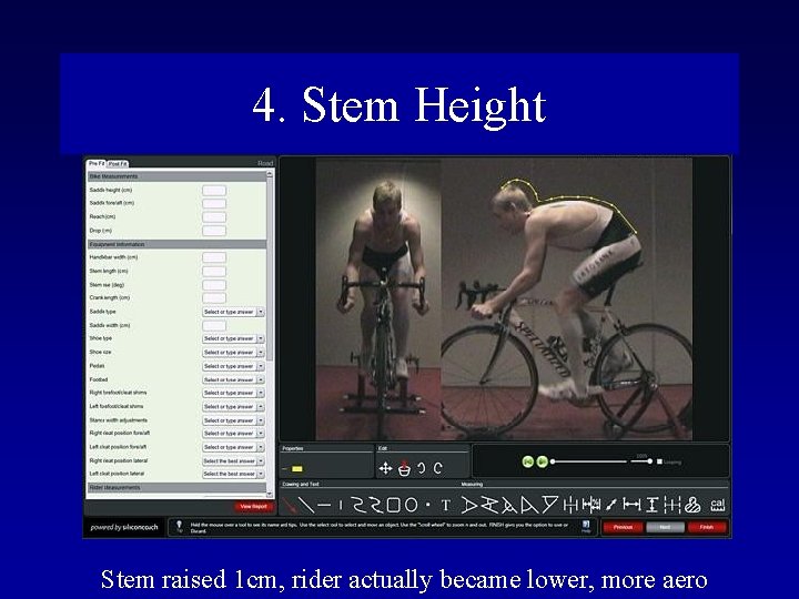 4. Stem Height Stem raised 1 cm, rider actually became lower, more aero 