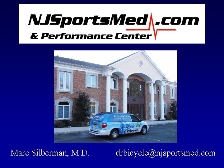 Marc Silberman, M. D. drbicycle@njsportsmed. com 