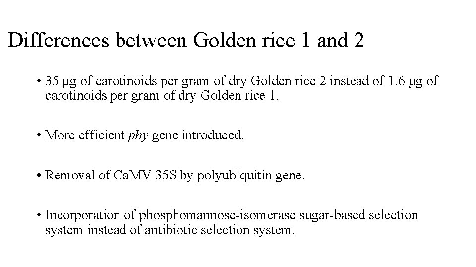 Differences between Golden rice 1 and 2 • 35 μg of carotinoids per gram